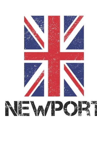 Newport: Newport Union Jack Flag Blank Travel Journal Diary Notebook forNewport And England (6X9, 120 pages)
