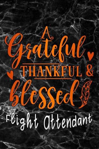 grateful thankful & blessed Flight attendent