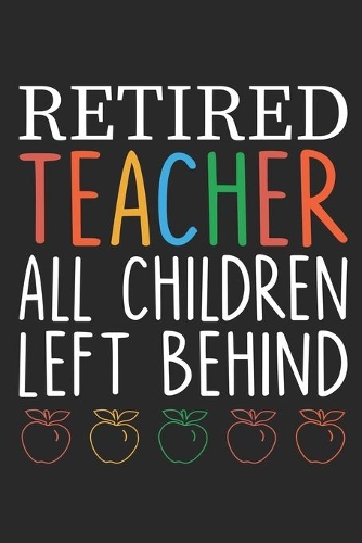 Retired teacher all children left behind