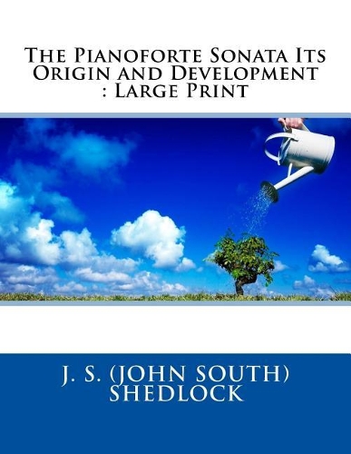 The Pianoforte Sonata Its Origin and Development