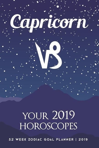 Capricorn - Your 2019 Horoscopes