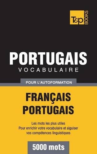 Vocabulaire Francais-Portugais Pour L'Autoformation - 5000 Mots: (French)