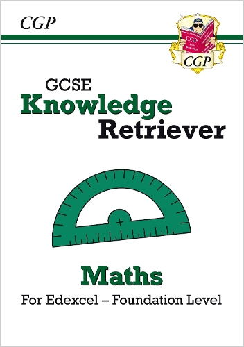 GCSE Maths Edexcel Knowledge Retriever - Foundation: (CGP Edexcel GCSE Maths)
