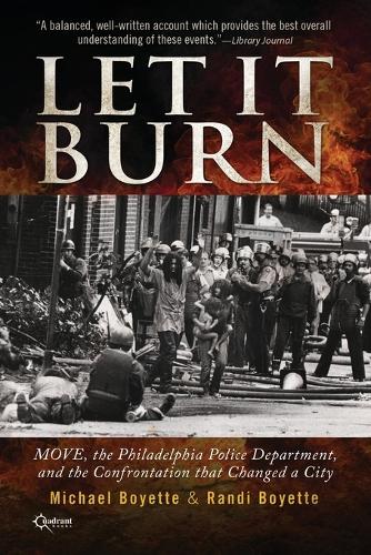 Let It Burn: MOVE, the Philadelphia Police Department, and the Confrontation that Changed a City(English)