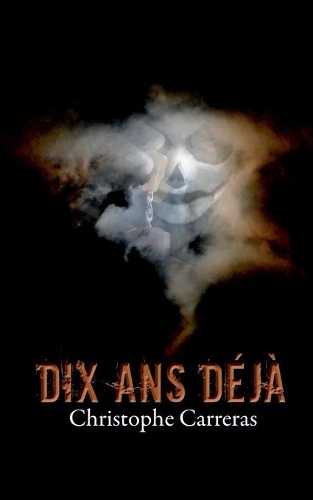 Dix ans déjà: (French)