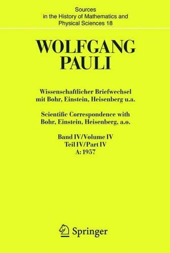 Wolfgang Pauli: Wissenschaftlicher Briefwechsel MIT Bohr, Einstein, Heisenberg U.A