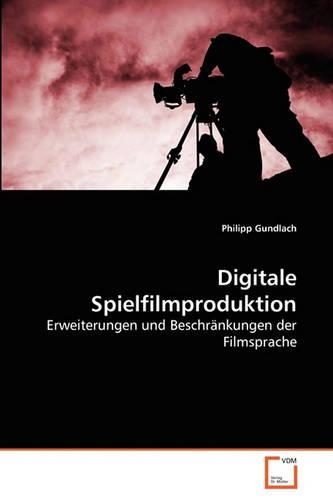 Digitale Spielfilmproduktion: (German)