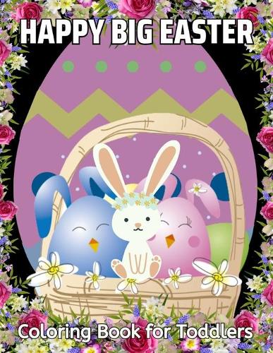 Happy Big Easter Coloring Book for Toddlers
