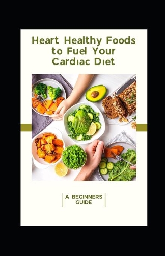 Hеаrt Hеаlthу Fооdѕ tо Fuеl Your Cаrdіас Dіеt