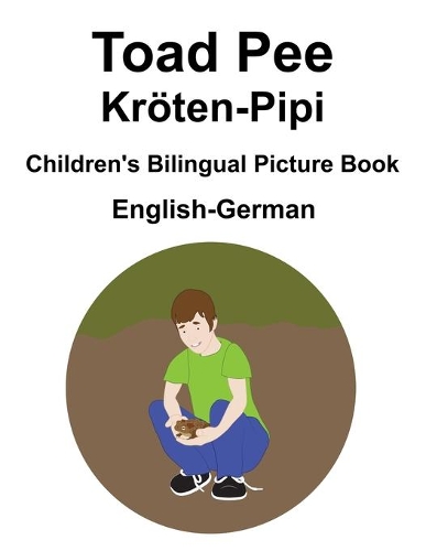 English-German Toad Pee/Kröten-Pipi Children's Bilingual Picture Book