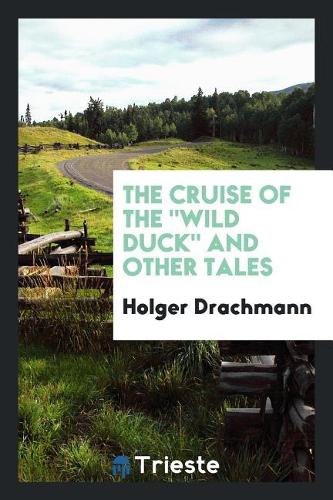 The Cruise of the Wild Duck and Other Tales