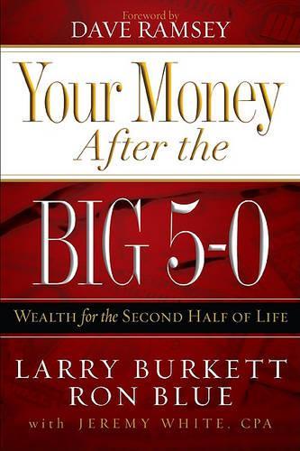 Your Money After the Big 5-0: Wealth for the Second Half of Life