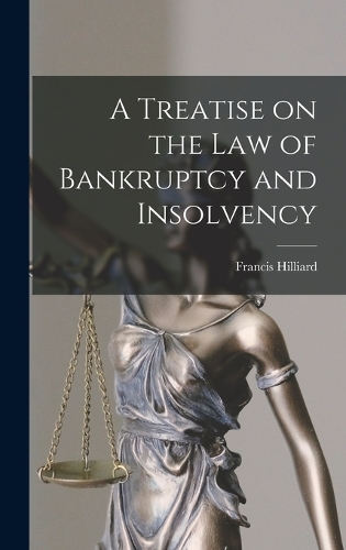 A Treatise on the law of Bankruptcy and Insolvency