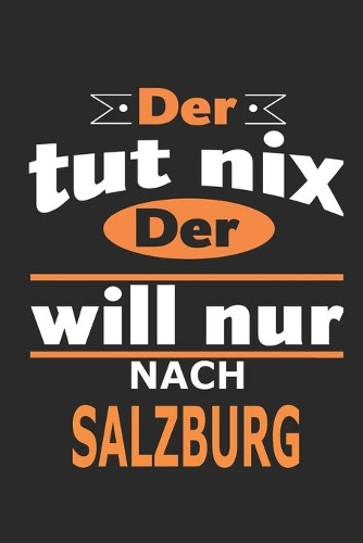 Der tut nix Der will nur nach Salzburg