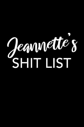 Jeannette's Shit List