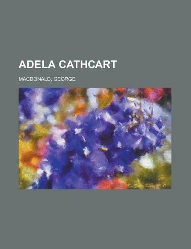 Adela Cathcart Volume 2