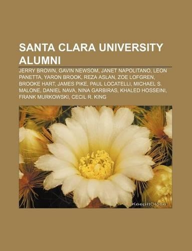 Santa Clara University Alumni: Jerry Brown, Gavin Newsom, Janet Napolitano, Leon Panetta, Yaron Brook, Reza Aslan, Zoe Lofgren, Brooke Hart(English)