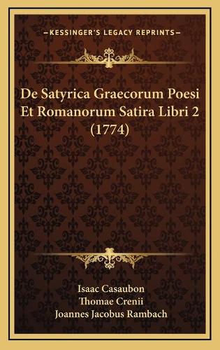 De Satyrica Graecorum Poesi Et Romanorum Satira Libri 2 (1774)