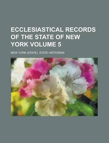 Ecclesiastical Records of the State of New York Volume 5