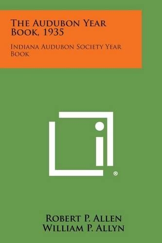 The Audubon Year Book, 1935: Indiana Audubon Society Year Book(English)