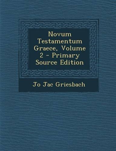 Novum Testamentum Graece, Volume 2