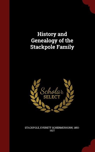 History and Genealogy of the Stackpole Family