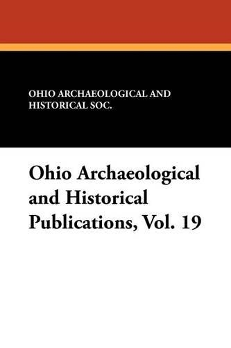 Ohio Archaeological and Historical Publications, Vol. 19: (English)