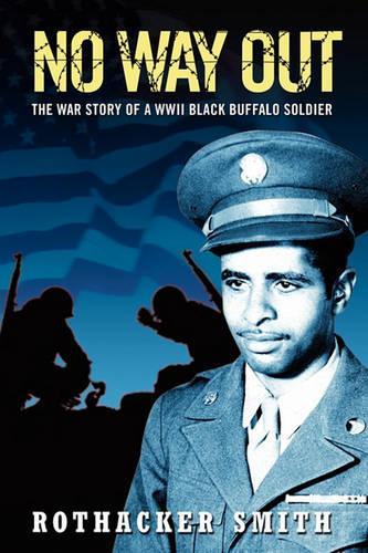 No Way Out: The War Story of a WWII Black Buffalo Soldier(English)