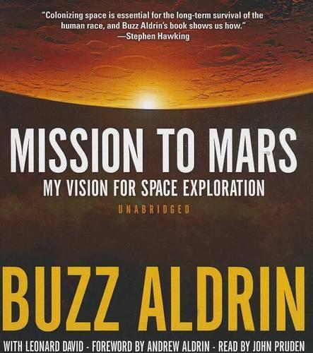 Mission to Mars: My Vision for Space Exploration