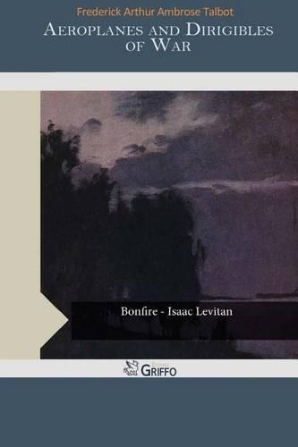 Aeroplanes and Dirigibles of War: (English)