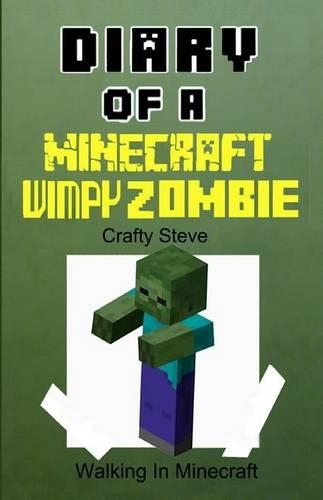 Diary of a Minecraft Wimpy Zombie: Walking in Minecraft(English)