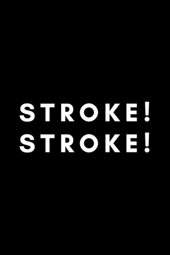 Stroke! Stroke!