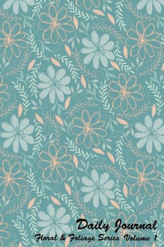 Daily Journal Floral and Foliage Series Volume 1