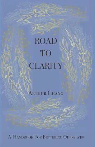 Road to Clarity: A Handbook for Bettering Ourselves