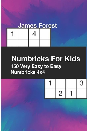 Numbricks For Kids 150 Very Easy to Easy Numbricks 4x4