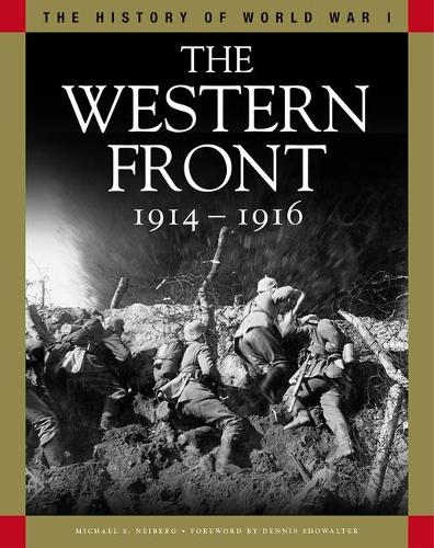 The Western Front 1914-1916: From the Schlieffen Plan to Verdun and the Somme(History of WWI)