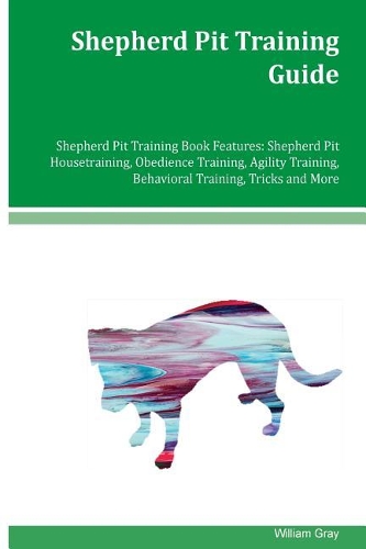 Shepherd Pit Training Guide Shepherd Pit Training Book Features