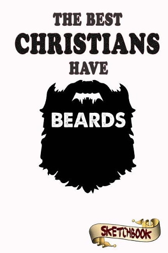 The best Christians have beards Sketchbook