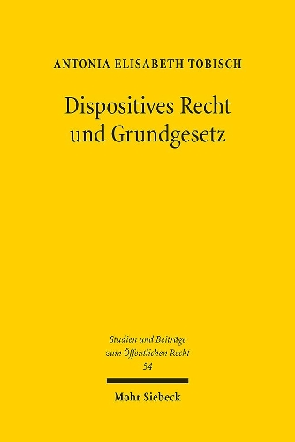 Dispositives Recht und Grundgesetz