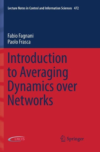 Introduction to Averaging Dynamics over Networks: (472 Lecture Notes in Control and Information Sciences)