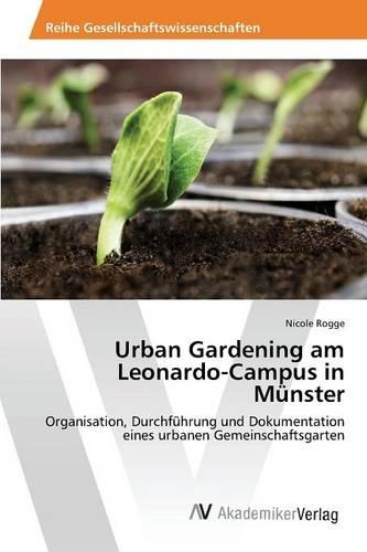 Urban Gardening am Leonardo-Campus in Münster: (German)
