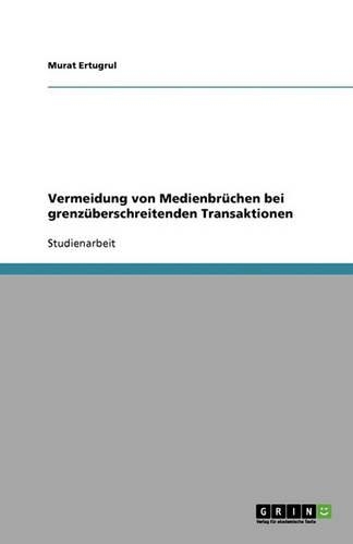 Vermeidung von Medienbrüchen bei grenzüberschreitenden Transaktionen