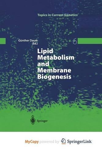 Lipid Metabolism and Membrane Biogenesis