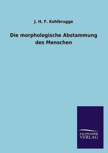 Die morphologische Abstammung des Menschen