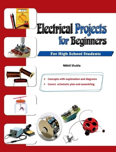 Electrical Projects for Beginners: New Projects for High School Students