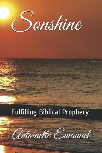 Sonshine: Fulfilling Biblical Prophecy(1 Fulfilling Biblical Prophecy)