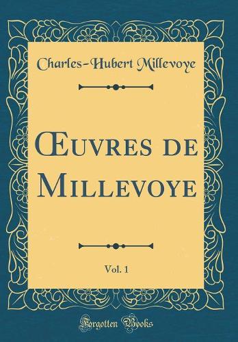 uvres de Millevoye, Vol. 1 (Classic Reprint)