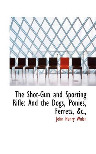 The Shot-Gun and Sporting Rifle