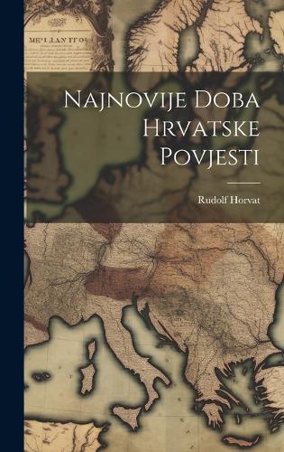Najnovije Doba Hrvatske Povjesti