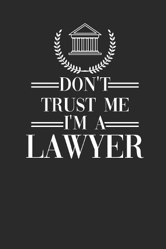 Don't Trust Me I'm A Lawyer